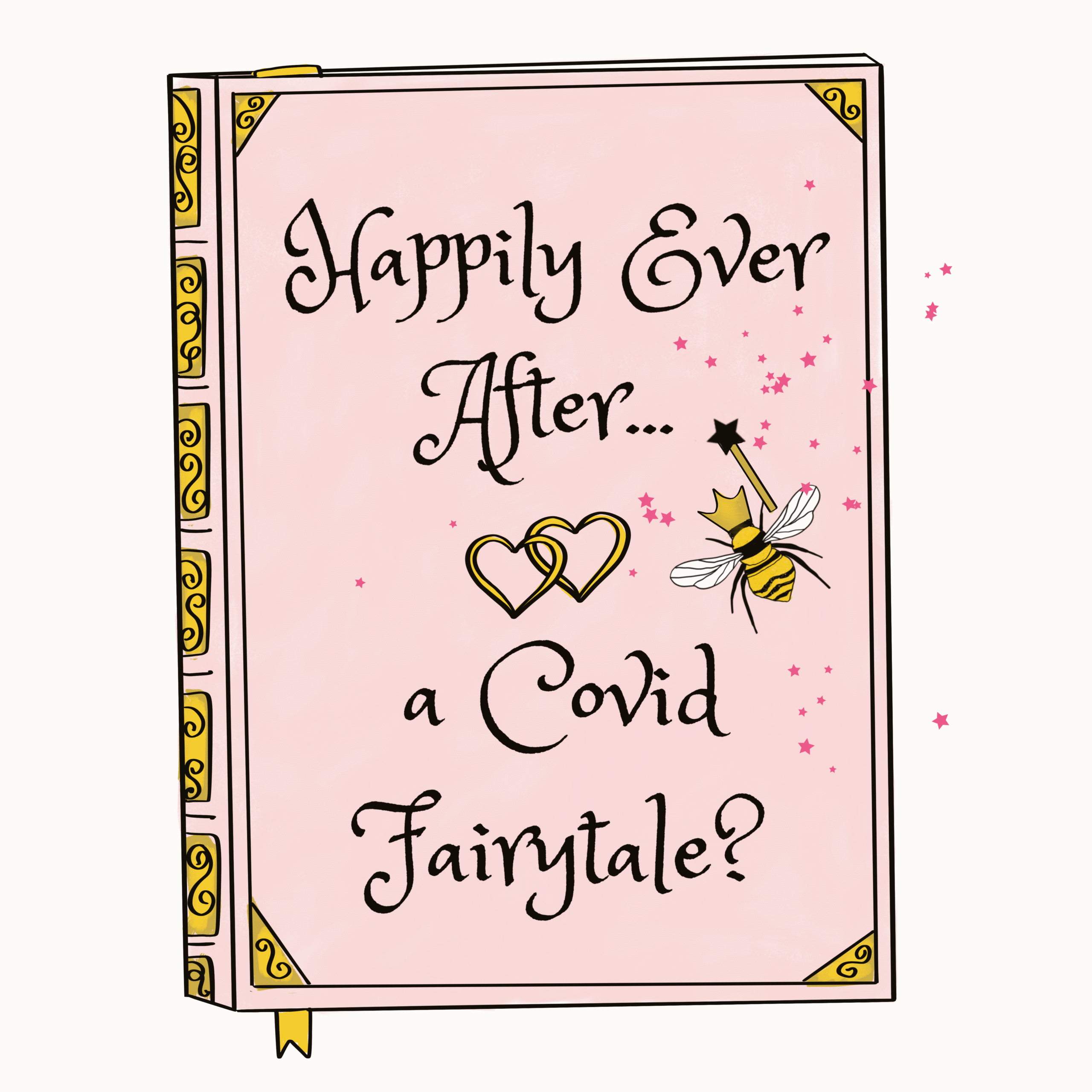 Happily Ever After…A Covid Fairytale?